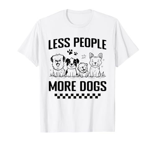 Less People More Dogs Lustiger Spruch Hundeliebhaber Männer Frauen T-Shirt Less People More Dogs Lustiger Spruch Hundeliebhaber Männer Frauen T-Shirt von Funny Sarcastic Introvert Saying Dog Lover Owner