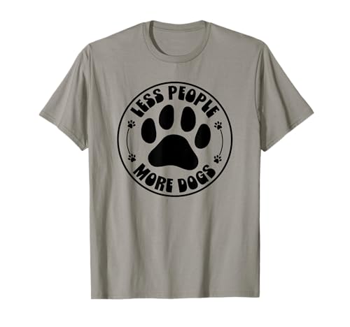 Less People More Dogs Lustiger Spruch Hundeliebhaber Männer Frauen T-Shirt Less People More Dogs Lustiger Spruch Hundeliebhaber Männer Frauen T-Shirt von Funny Sarcastic Introvert Saying Dog Lover Owner