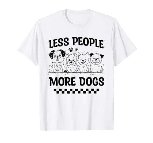 Less People More Dogs Lustiger Spruch Hundeliebhaber Männer Frauen T-Shirt Less People More Dogs Lustiger Spruch Hundeliebhaber Männer Frauen T-Shirt von Funny Sarcastic Introvert Saying Dog Lover Owner