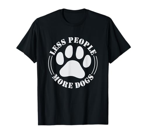 Less People More Dogs Lustiger Spruch Hundeliebhaber Männer Frauen T-Shirt Less People More Dogs Lustiger Spruch Hundeliebhaber Männer Frauen T-Shirt von Funny Sarcastic Introvert Saying Dog Lover Owner