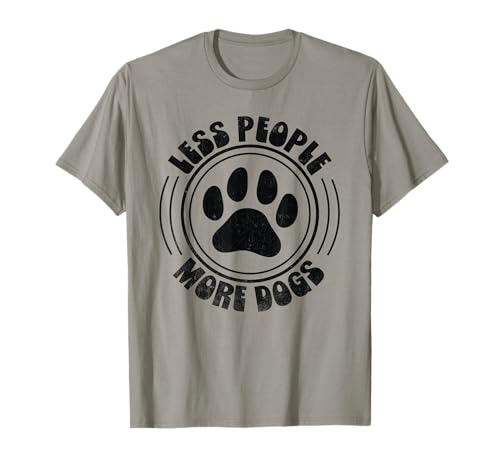 Less People More Dogs Lustiger Spruch Hundeliebhaber Männer Frauen T-Shirt Less People More Dogs Lustiger Spruch Hundeliebhaber Männer Frauen T-Shirt von Funny Sarcastic Introvert Saying Dog Lover Owner