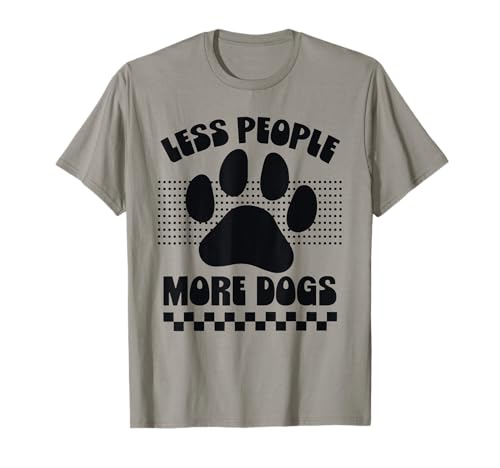 Less People More Dogs Lustiger Spruch Hundeliebhaber Männer Frauen T-Shirt Less People More Dogs Lustiger Spruch Hundeliebhaber Männer Frauen T-Shirt von Funny Sarcastic Introvert Saying Dog Lover Owner