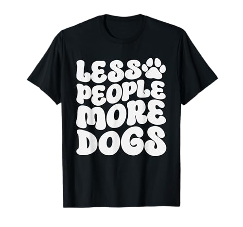 Less People More Dogs Lustiger Spruch Hundeliebhaber Männer Frauen T-Shirt Less People More Dogs Lustiger Spruch Hundeliebhaber Männer Frauen T-Shirt von Funny Sarcastic Introvert Saying Dog Lover Owner
