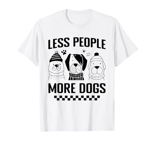 Less People More Dogs Lustiger Spruch Hundeliebhaber Männer Frauen T-Shirt Less People More Dogs Lustiger Spruch Hundeliebhaber Männer Frauen T-Shirt von Funny Sarcastic Introvert Saying Dog Lover Owner