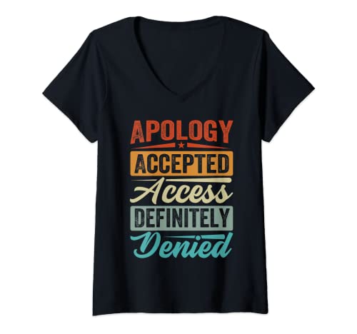 Damen Apology Accepted. Access Definitely Denied. - Funny T-Shirt mit V-Ausschnitt Damen Apology Accepted. Access Definitely Denied. - Funny T-Shirt mit V-Ausschnitt von Funny Sarcastic Irony Quotes And Weird Fun Sayings