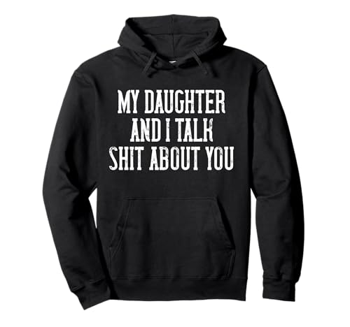 Lustiges T-Shirt mit Aufschrift "My Daughter and I Talk Shit About You" für Mama und Papa Pullover Hoodie Lustiges T-Shirt mit Aufschrift "My Daughter and I Talk Shit About You" für Mama und Papa Pullover Hoodie von Funny Sarcastic Joke Tees for Mom and Dad