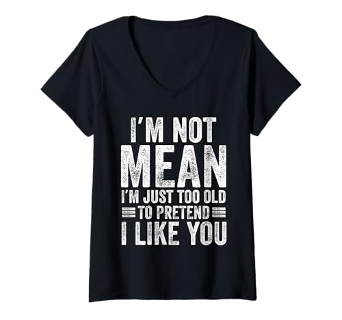Damen Ich Bin Nicht gemein, ich Bin einfach zu alt, um so zu tun, als ob ich Dich mag, lustig T-Shirt mit V-Ausschnitt Damen Ich Bin Nicht gemein, ich Bin einfach zu alt, um so zu tun, als ob ich Dich mag, lustig T-Shirt mit V-Ausschnitt von Funny Sarcastic Jokes and Quotes