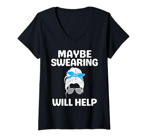 Damen Messy Bun sarkastischer Witz mit Spruch Vielleicht Fluchen hilft T-Shirt mit V-Ausschnitt Damen Messy Bun sarkastischer Witz mit Spruch Vielleicht Fluchen hilft T-Shirt mit V-Ausschnitt von Funny Sarcastic Maybe Swearing Will Help Gifts