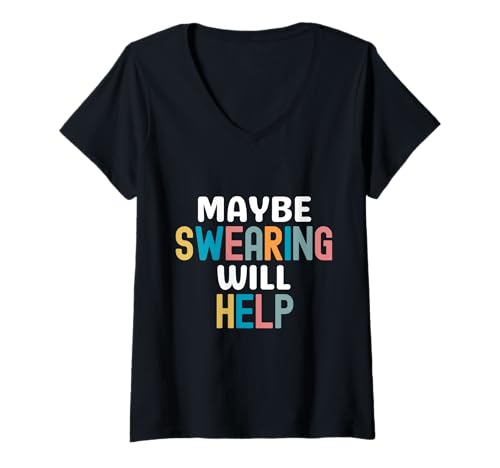 Damen Sarkastischer Witz sagt vielleicht Fluchen hilft T-Shirt mit V-Ausschnitt Damen Sarkastischer Witz sagt vielleicht Fluchen hilft T-Shirt mit V-Ausschnitt von Funny Sarcastic Maybe Swearing Will Help Gifts