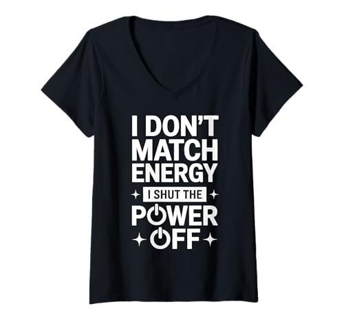 Damen I Don't Match Energy Ich schalte den Strom aus Lustig Sarkastisch T-Shirt mit V-Ausschnitt Damen I Don't Match Energy Ich schalte den Strom aus Lustig Sarkastisch T-Shirt mit V-Ausschnitt von Funny Sarcastic Mood Funny Saying Designs