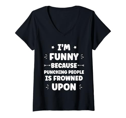 Damen Funny Sarcastic Punching People Quote I'm Funny T-Shirt mit V-Ausschnitt Damen Funny Sarcastic Punching People Quote I'm Funny T-Shirt mit V-Ausschnitt von Funny Sarcastic Punching quote Humor
