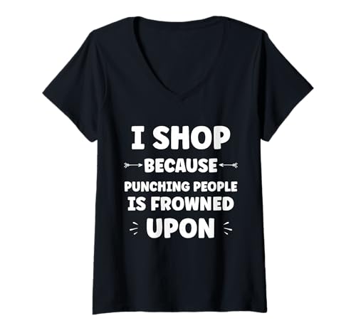 Damen Funny Sarcastic Punching People Quote i Shop T-Shirt mit V-Ausschnitt Damen Funny Sarcastic Punching People Quote i Shop T-Shirt mit V-Ausschnitt von Funny Sarcastic Punching quote Humor