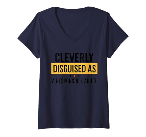 Damen Clever als verantwortungsbewusster Erwachsener Verkleidet Lustiger Sarkastiker T-Shirt mit V-Ausschnitt von Funny Sarcastic Quote Jokes Tee For Men Women