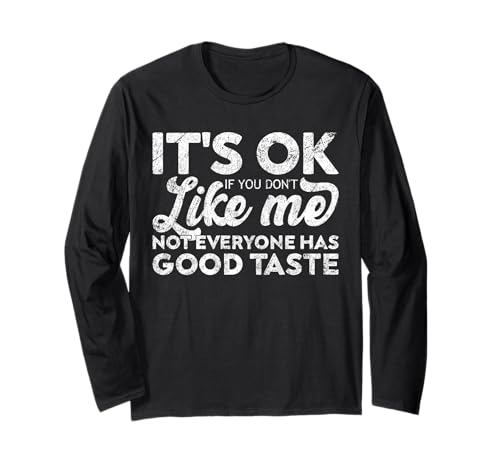 Sarkastische Frauen und Männer, es ist okay, wenn du Mich Nicht magst Langarmshirt Sarkastische Frauen und Männer, es ist okay, wenn du Mich Nicht magst Langarmshirt von Funny Sarcastic Quotes For Women & Men