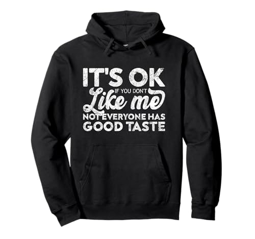 Sarkastische Frauen und Männer, es ist okay, wenn du Mich Nicht magst Pullover Hoodie Sarkastische Frauen und Männer, es ist okay, wenn du Mich Nicht magst Pullover Hoodie von Funny Sarcastic Quotes For Women & Men