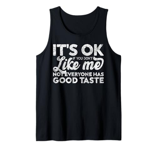 Sarkastische Frauen und Männer, es ist okay, wenn du Mich Nicht magst Tank Top Sarkastische Frauen und Männer, es ist okay, wenn du Mich Nicht magst Tank Top von Funny Sarcastic Quotes For Women & Men