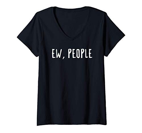 Damen Funny Sarcastic Trendy Gift Ew People T-Shirt mit V-Ausschnitt von Funny Sarcastic Trendy Gift Ew People