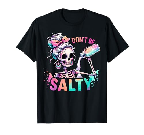 Don't Be Salty Messy Bun Skelett Lustiges sarkastisches Mädchen Frauen T-Shirt Don't Be Salty Messy Bun Skelett Lustiges sarkastisches Mädchen Frauen T-Shirt von Funny Sarcastic and Apparel Designs