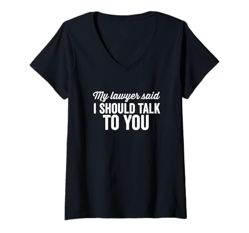 Damen Mein Anwalt sagte, ich sollte mit dir reden. Schuldig Lustiges Sprichwort T-Shirt mit V-Ausschnitt Damen Mein Anwalt sagte, ich sollte mit dir reden. Schuldig Lustiges Sprichwort T-Shirt mit V-Ausschnitt von Funny Saying About Not Guilty Lawyer Design