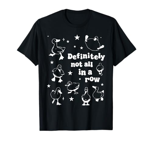 Definitely Not In A Row Funny Duck Meme Duck Lover Damen T-Shirt Definitely Not In A Row Funny Duck Meme Duck Lover Damen T-Shirt von Funny Saying Definitely Not In A Row Duck Meme