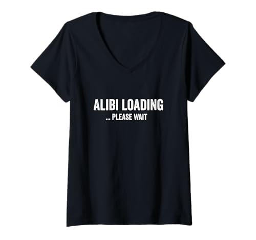 Damen Alibi Loading Please Wait Not Guilty Humor Lustiger Spruch T-Shirt mit V-Ausschnitt Damen Alibi Loading Please Wait Not Guilty Humor Lustiger Spruch T-Shirt mit V-Ausschnitt von Funny Saying Not Guilty Need An Alibi Design