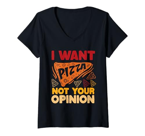 Damen I Want Pizza Not Your Opinion Lustiger Pizzaliebhaber Männer Frauen T-Shirt mit V-Ausschnitt Damen I Want Pizza Not Your Opinion Lustiger Pizzaliebhaber Männer Frauen T-Shirt mit V-Ausschnitt von Funny Saying Pizza Lover Men Women Design