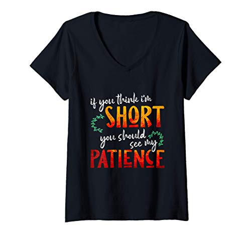Damen If You Think I'm Short You Should See My Patience - Quote T-Shirt mit V-Ausschnitt Damen If You Think I'm Short You Should See My Patience - Quote T-Shirt mit V-Ausschnitt von Funny Saying - Sarcastic Quote - DressedForDuty