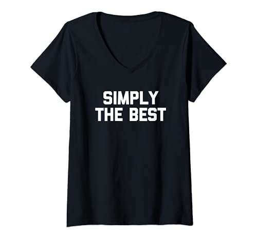 Damen T-Shirt mit Aufschrift "Simply The Best" T-Shirt mit V-Ausschnitt Damen T-Shirt mit Aufschrift "Simply The Best" T-Shirt mit V-Ausschnitt von Funny Saying Shirt & Funny T-Shirts With Sayings