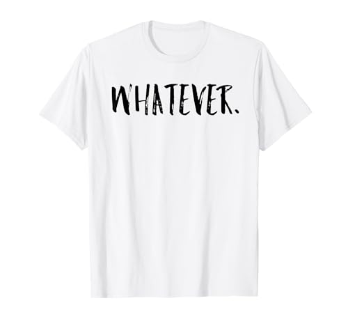 Whatever Shirt Lustiges Geschenk Männer Frauen T-Shirt Whatever Shirt Lustiges Geschenk Männer Frauen T-Shirt von Funny Saying Tees LHU