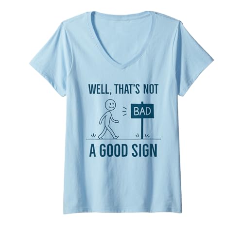 Damen Lustiges Zitat Sarcastic Bad Well Not A Good Zeichen T-Shirt mit V-Ausschnitt Damen Lustiges Zitat Sarcastic Bad Well Not A Good Zeichen T-Shirt mit V-Ausschnitt von Funny Saying Well Thats Not A Good Sign Gifts
