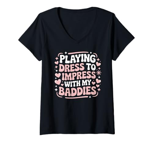 Damen Playing Dress to Impress with My Baddies T-Shirt mit V-Ausschnitt Damen Playing Dress to Impress with My Baddies T-Shirt mit V-Ausschnitt von Funny Sayings Humour Jokes Girls