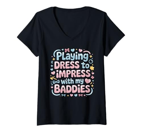 Damen Playing Dress to Impress with My Baddies T-Shirt mit V-Ausschnitt Damen Playing Dress to Impress with My Baddies T-Shirt mit V-Ausschnitt von Funny Sayings Humour Jokes Girls