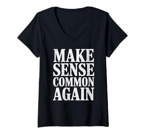 Damen Make Sense Common Again Funny Quotes T-Shirt mit V-Ausschnitt Damen Make Sense Common Again Funny Quotes T-Shirt mit V-Ausschnitt von Funny Sayings Humour