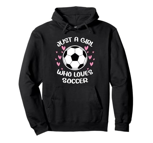 Just A Girl Who Loves Soccer Funny Sayings for Soccer Player Pullover Hoodie von Funny Sayings for Soccer Player and Coach Just A G