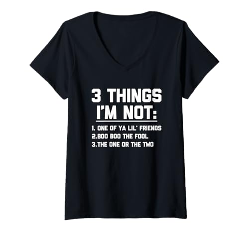 Damen 3 Things I'm Not... - Lustiger Spruch sarkastisch niedlich cool Neuheit T-Shirt mit V-Ausschnitt von Funny Sayings & Funny Designs