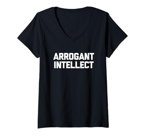 Damen Arrogant Intellect - Lustiger Spruch Genie Intelligent Smart T-Shirt mit V-Ausschnitt Damen Arrogant Intellect - Lustiger Spruch Genie Intelligent Smart T-Shirt mit V-Ausschnitt von Funny Sayings & Funny Designs