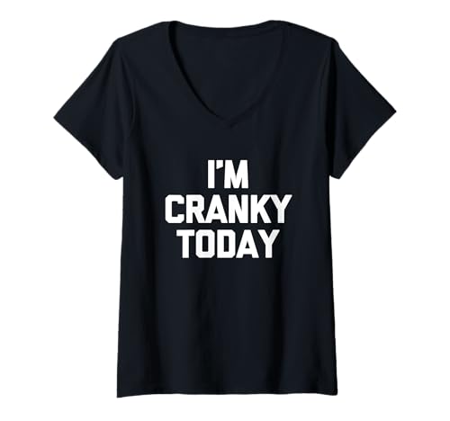 Damen I'm Cranky Today - Lustiger Spruch sarkastisch niedlich cool Neuheit T-Shirt mit V-Ausschnitt von Funny Sayings & Funny Designs