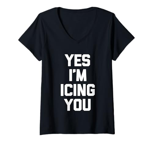 Damen Lustiger Spruch "Yes I'm Icing You", sarkastisch T-Shirt mit V-Ausschnitt von Funny Sayings & Funny Designs