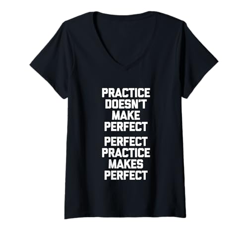 Damen Practice Doesn't Make Perfect... - Lustiger Spruch Sarkastisch T-Shirt mit V-Ausschnitt von Funny Sayings & Funny Designs