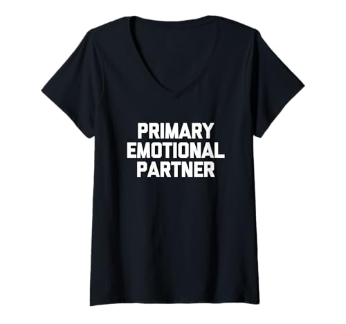 Damen Primary Emotional Partner - Lustiger Spruch sarkastische Neuheit T-Shirt mit V-Ausschnitt von Funny Sayings & Funny Designs