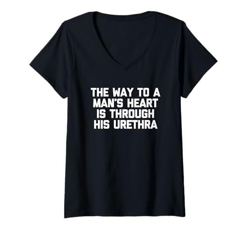Damen The Way To A Man's Heart Is Through His Urethra - Fun Spruch T-Shirt mit V-Ausschnitt von Funny Sayings & Funny Designs