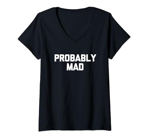 Damen Wahrscheinlich verrückt - lustiger Spruch sarkastisch niedlich cool Neuheit T-Shirt mit V-Ausschnitt von Funny Sayings & Funny Designs
