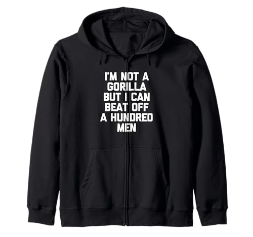 I'm Not A Gorilla But I Can Beat Off A Hundred Men - Lustig Kapuzenjacke von Funny Sayings & Funny Designs
