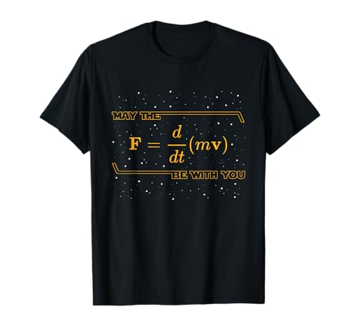 Möge das F = m (dv/dt) bei dir sein - Funny Physics Geek T-Shirt von Funny Science Shirts
