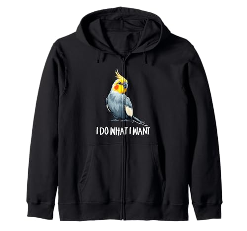 Cute Bird Mens Womens Kids I Do What I Want Cockatiel Lover Kapuzenjacke von Funny Screaming Birb Parrot Gifts Shirts & Hoodies