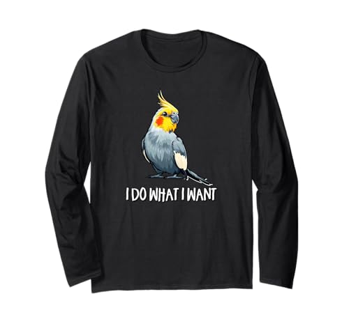 Cute Bird Mens Womens Kids I Do What I Want Cockatiel Lover Langarmshirt von Funny Screaming Birb Parrot Gifts Shirts & Hoodies