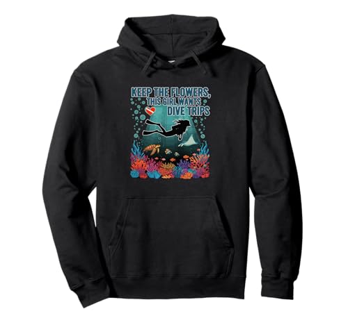 Behalte die Blumen, Dieses Mädchen Will Tauchausflüge | Tauchen Pullover Hoodie Behalte die Blumen, Dieses Mädchen Will Tauchausflüge | Tauchen Pullover Hoodie von Funny Scuba Diving Gear for Women