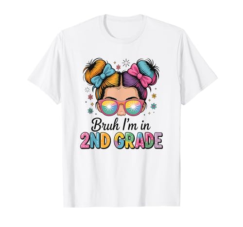 Bruh I'm In 2nd Grade Messy Bun Girl Back to School T-Shirt Bruh I'm In 2nd Grade Messy Bun Girl Back to School T-Shirt von Funny Second Grade Messy Bun for Girls Students