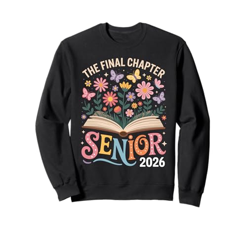 Senior 2026 Das letzte Kapitel Flower Graduation Damen Herren Sweatshirt Senior 2026 Das letzte Kapitel Flower Graduation Damen Herren Sweatshirt von Funny Senior 2026 The Final Chapter Back To School