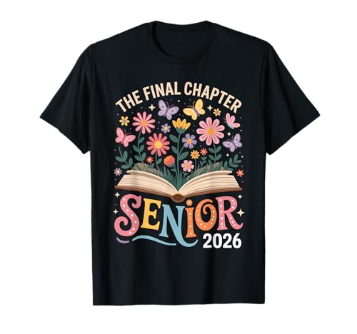 Senior 2026 Das letzte Kapitel Flower Graduation Damen Herren T-Shirt Senior 2026 Das letzte Kapitel Flower Graduation Damen Herren T-Shirt von Funny Senior 2026 The Final Chapter Back To School